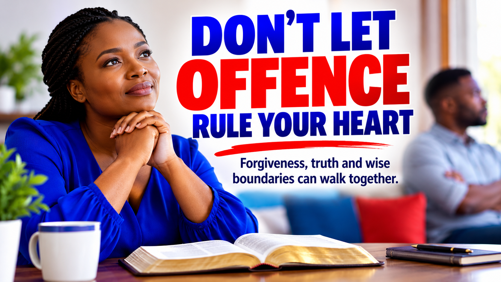 How to Deal With Offence Biblically Without Letting Hurt Control Your Heart